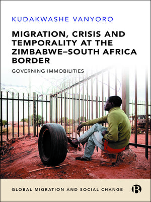 cover image of Migration, Crisis and Temporality at the Zimbabwe–South Africa Border